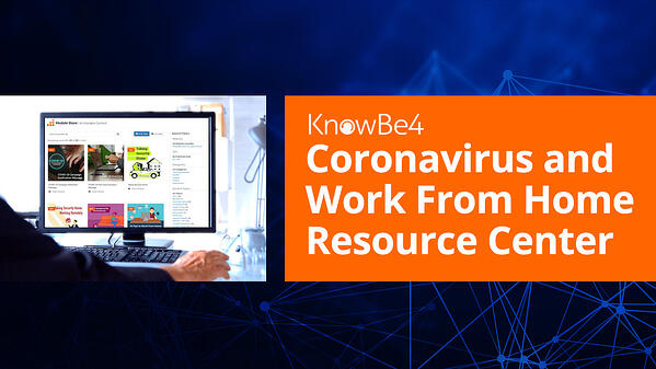 KnowBe4 Offers Work From Home Resource Center