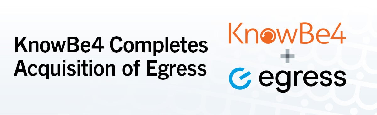 KnowBe4 Completes Acquisition of Egress