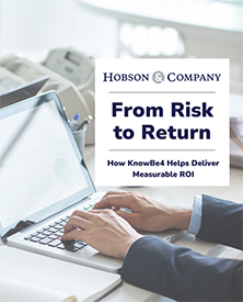 Hobson & Company Analysis of KnowBe4 Finds 200-400% ROI in Reducing Human Risk