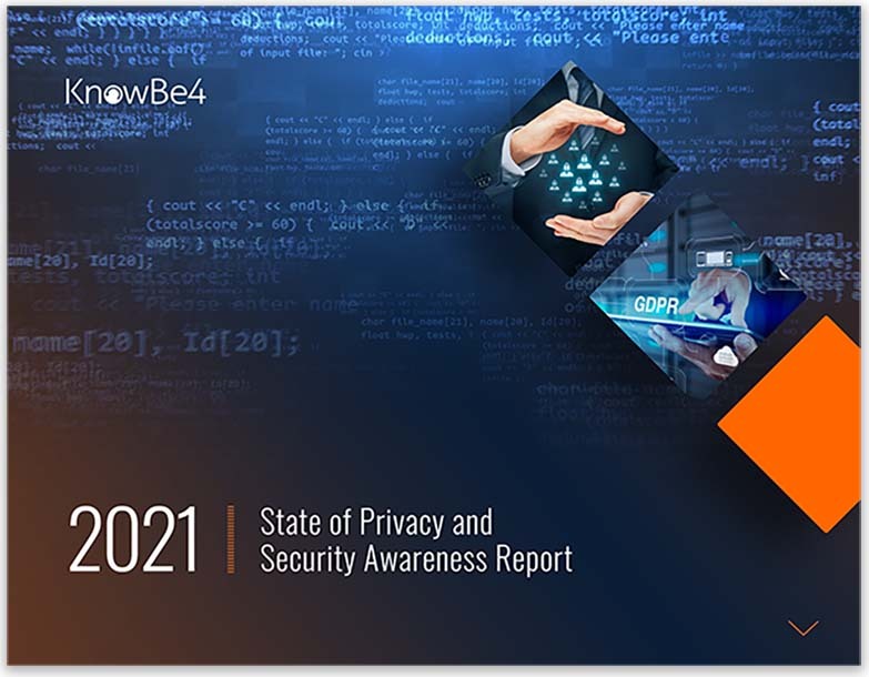 KnowBe4 Releases 2021 State of Privacy and Security Awareness Report