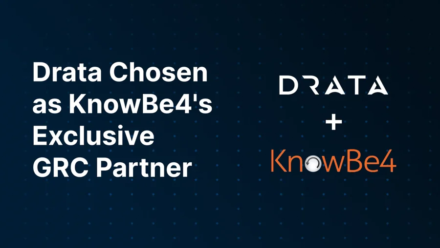 Drata Selected as KnowBe4’s Exclusive GRC Partner and Preferred Compliance Automation Platform for KnowBe4 customers